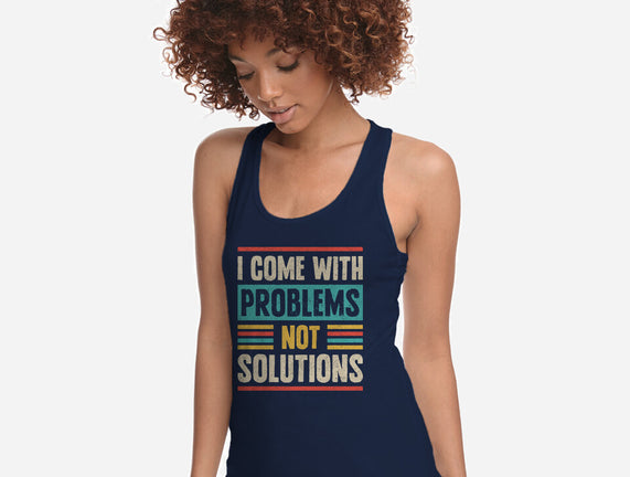 I Come With Problems