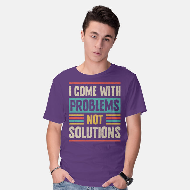 I Come With Problems-Mens-Basic-Tee-Popnotic