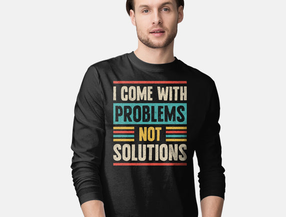 I Come With Problems