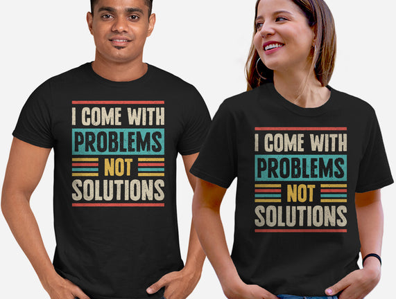 I Come With Problems