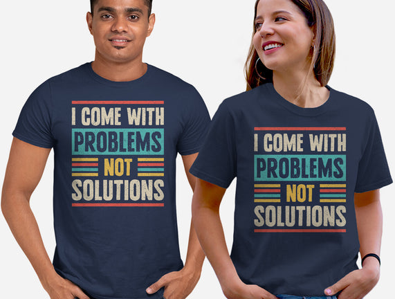I Come With Problems