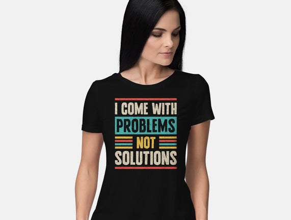 I Come With Problems