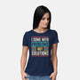 I Come With Problems-Womens-Basic-Tee-Popnotic