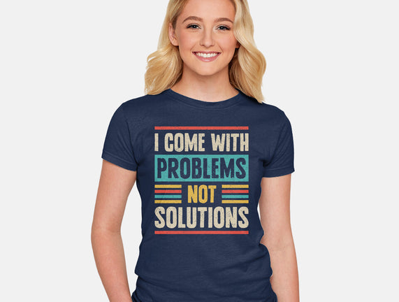 I Come With Problems