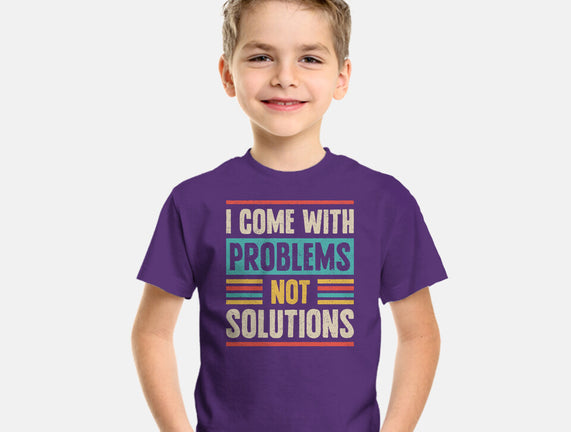 I Come With Problems