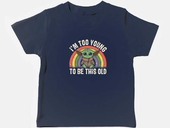 To Young To Be This Old