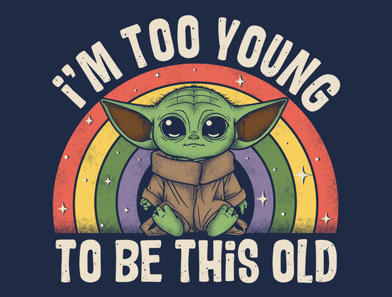 To Young To Be This Old