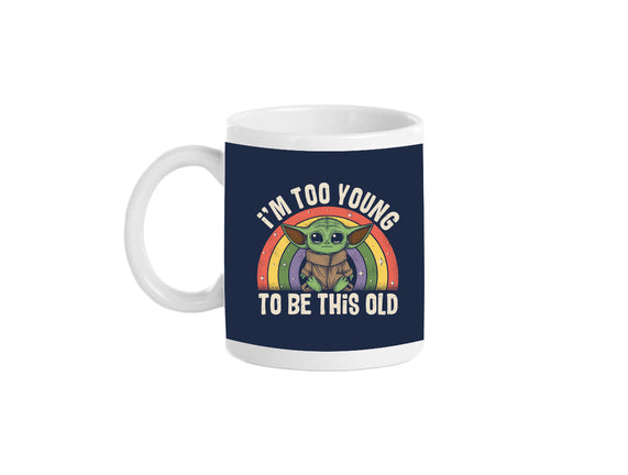 To Young To Be This Old