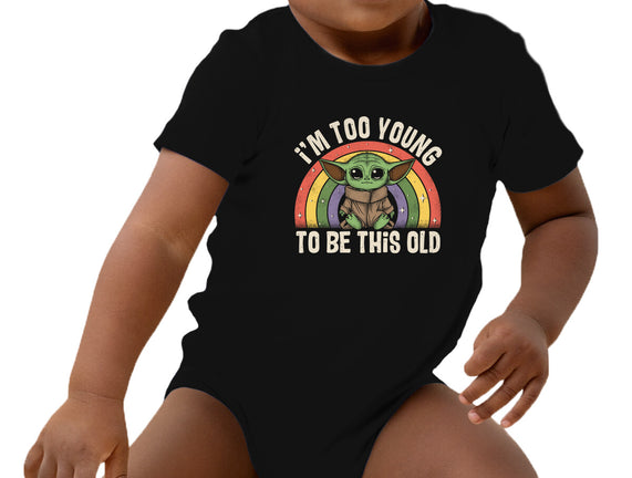 To Young To Be This Old