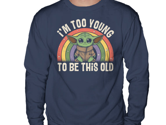 To Young To Be This Old