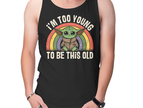 To Young To Be This Old
