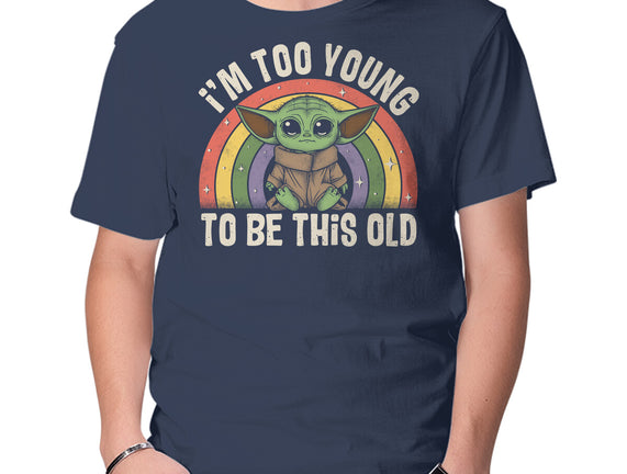 To Young To Be This Old
