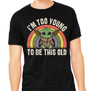 To Young To Be This Old