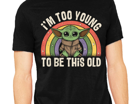 To Young To Be This Old