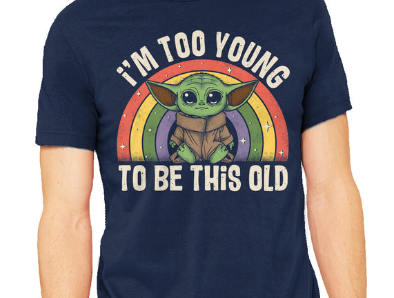 To Young To Be This Old