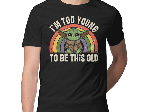 To Young To Be This Old