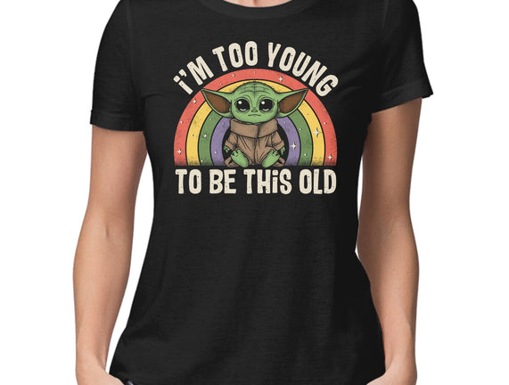 To Young To Be This Old