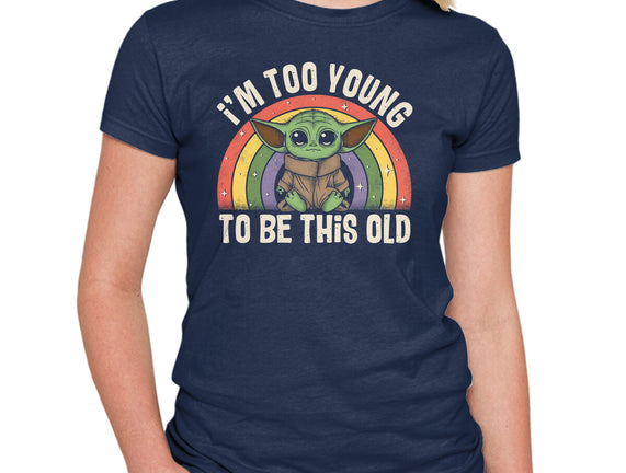 To Young To Be This Old