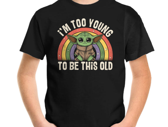 To Young To Be This Old