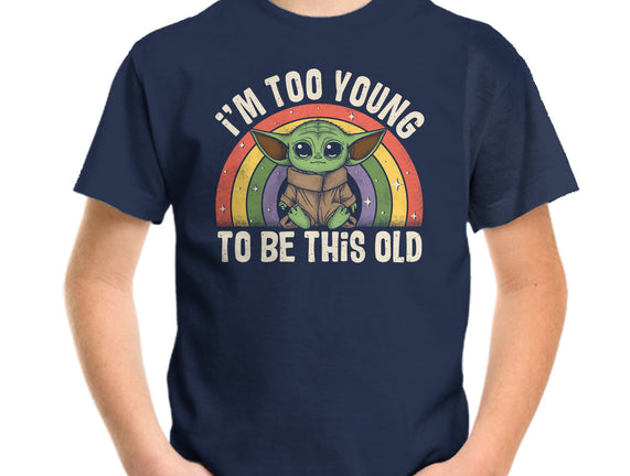 To Young To Be This Old