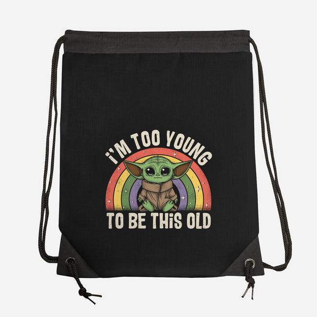 To Young To Be This Old-None-Drawstring-Bag-turborat14