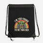 To Young To Be This Old-None-Drawstring-Bag-turborat14