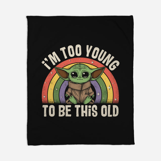 To Young To Be This Old-None-Fleece-Blanket-turborat14