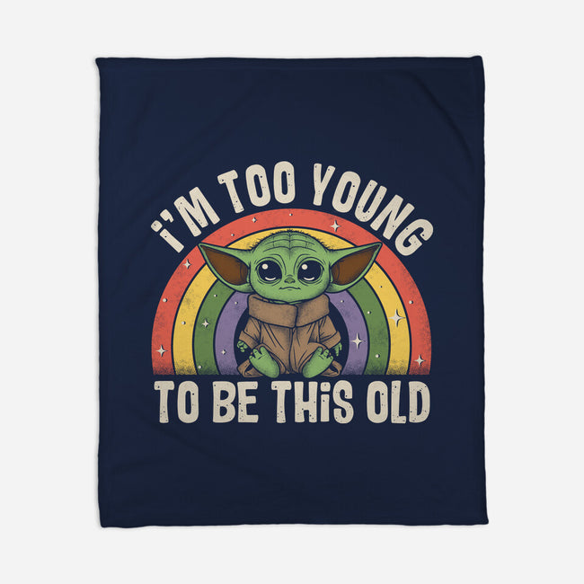 To Young To Be This Old-None-Fleece-Blanket-turborat14