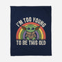 To Young To Be This Old-None-Fleece-Blanket-turborat14