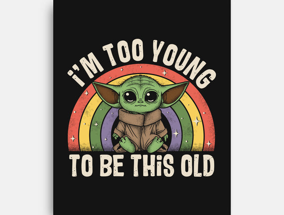 To Young To Be This Old