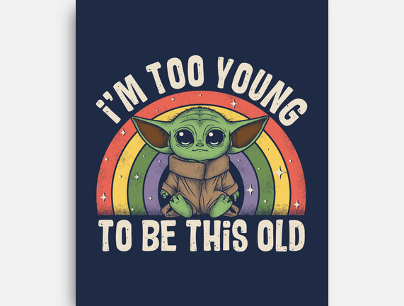 To Young To Be This Old