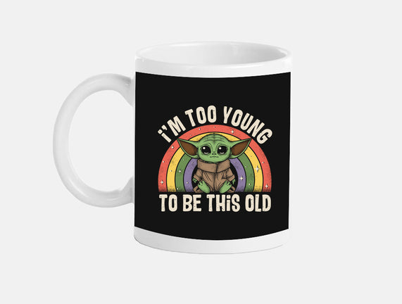 To Young To Be This Old