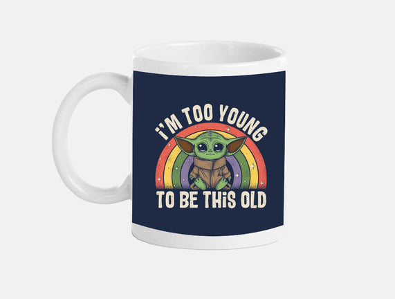 To Young To Be This Old