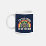 To Young To Be This Old-None-Mug-Drinkware-turborat14