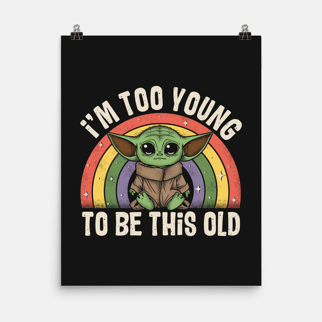 To Young To Be This Old-None-Matte-Poster-turborat14