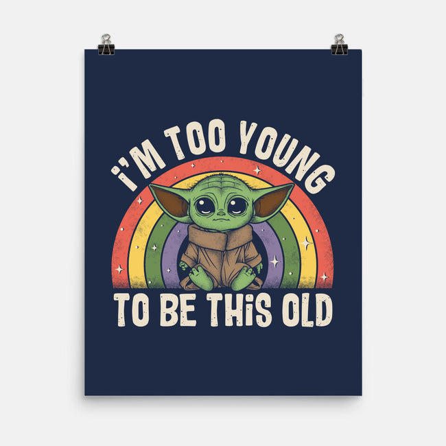 To Young To Be This Old-None-Matte-Poster-turborat14