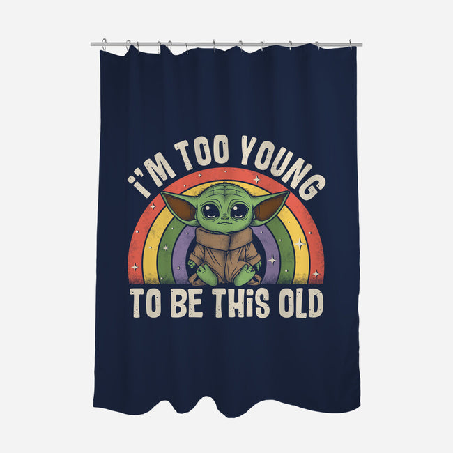 To Young To Be This Old-None-Polyester-Shower Curtain-turborat14