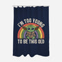 To Young To Be This Old-None-Polyester-Shower Curtain-turborat14