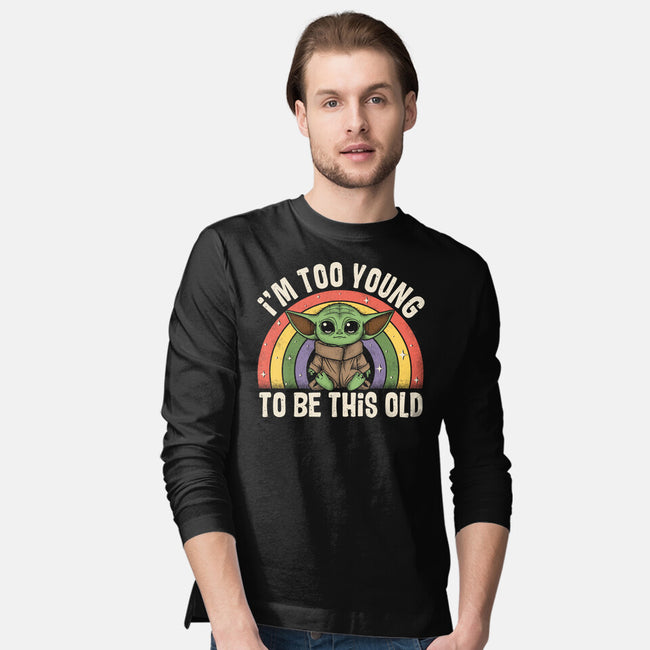 To Young To Be This Old-Mens-Long Sleeved-Tee-turborat14