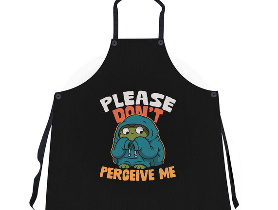 Please Don't Perceive Me