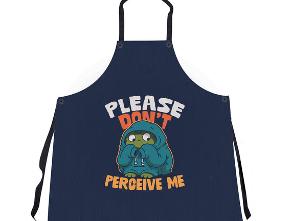 Please Don't Perceive Me
