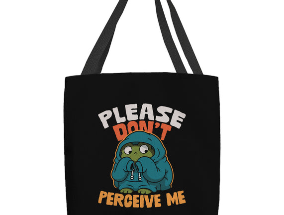 Please Don't Perceive Me