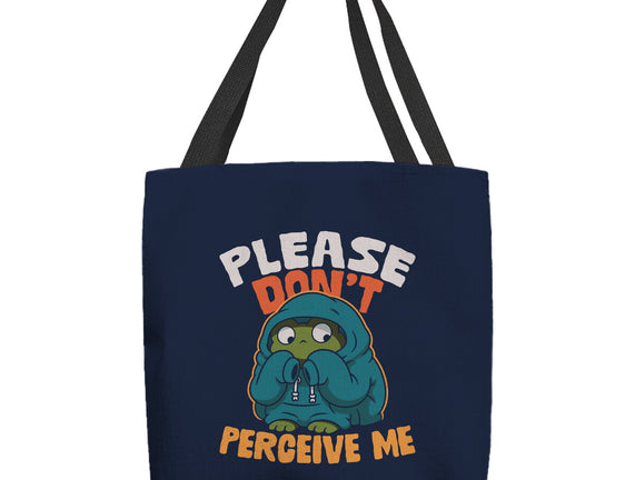 Please Don't Perceive Me
