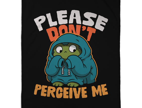 Please Don't Perceive Me