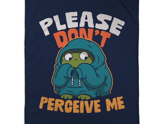 Please Don't Perceive Me