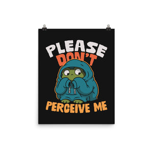 Please Don't Perceive Me