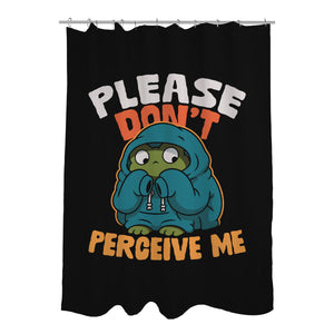 Please Don't Perceive Me