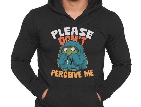 Please Don't Perceive Me