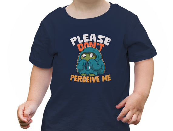 Please Don't Perceive Me