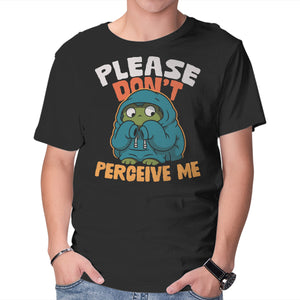 Please Don't Perceive Me